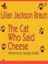 The Cat Who Said Cheese: Jim Qwilleran Feline Whodunnit Series, Book 18